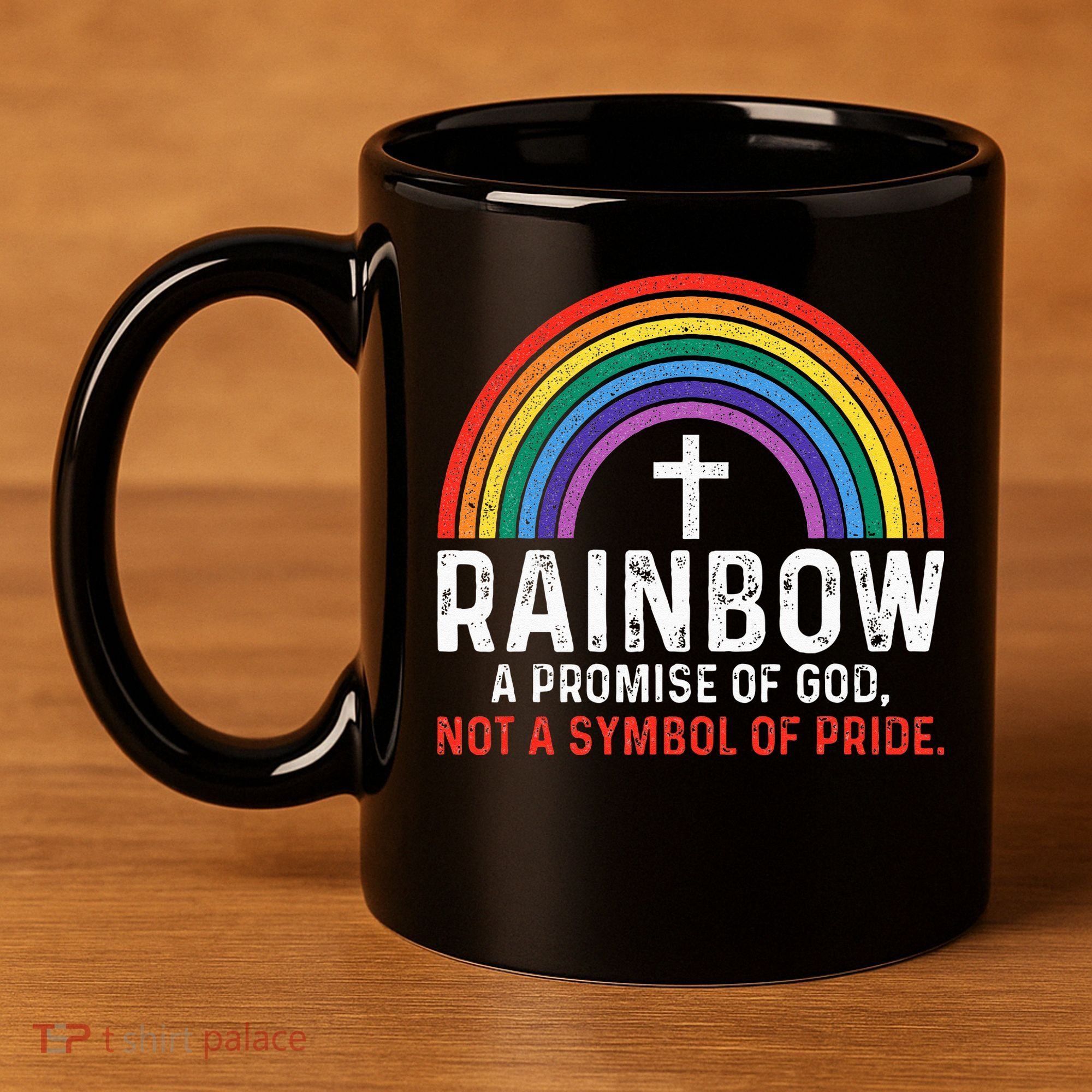 Rainbow A Promise Of God Not A Symbol Of Pride 11oz C Handle Ceramic Mug
