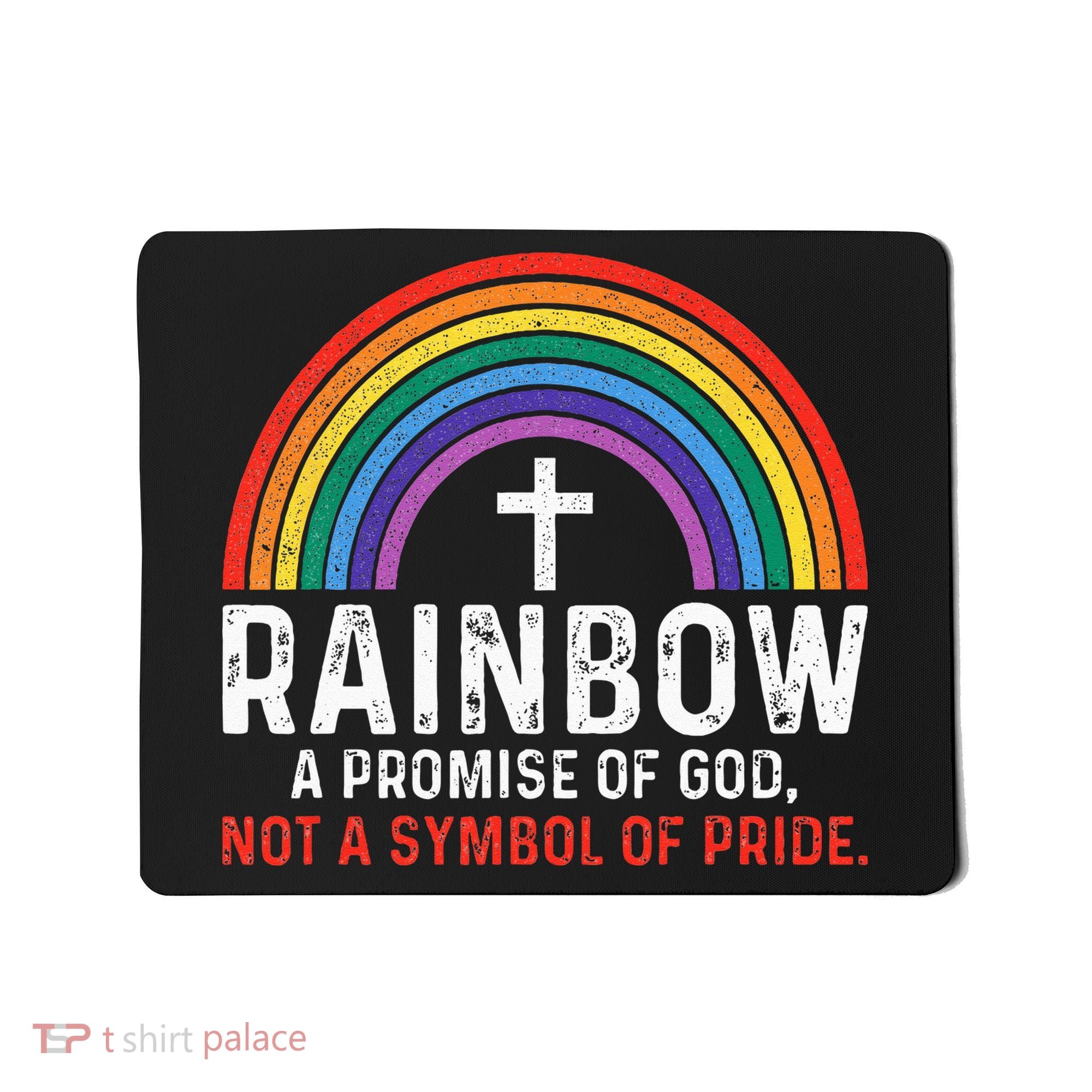 Rainbow A Promise Of God Not A Symbol Of Pride Mousepad
