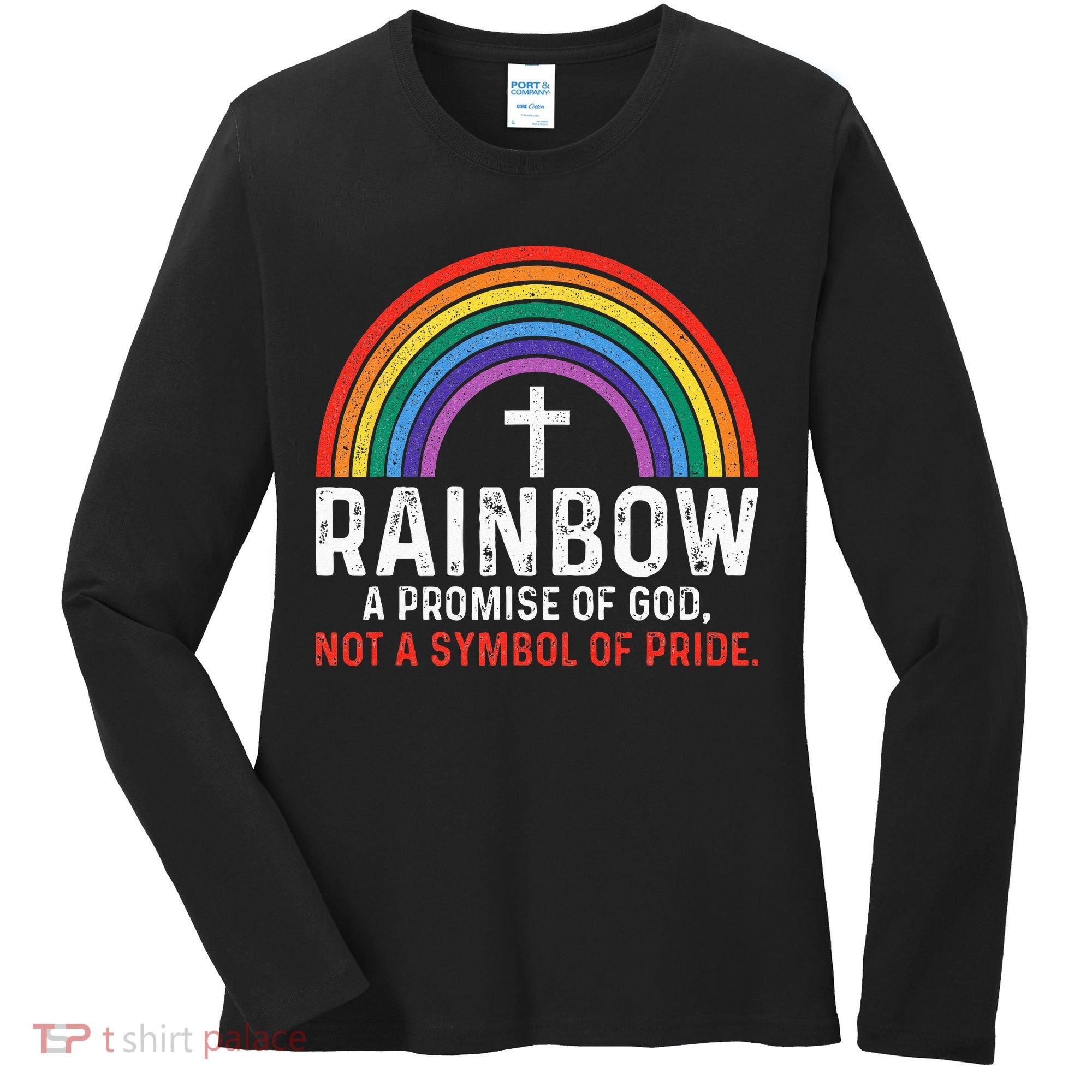 Rainbow A Promise Of God Not A Symbol Of Pride Women's Long Sleeve Shirt