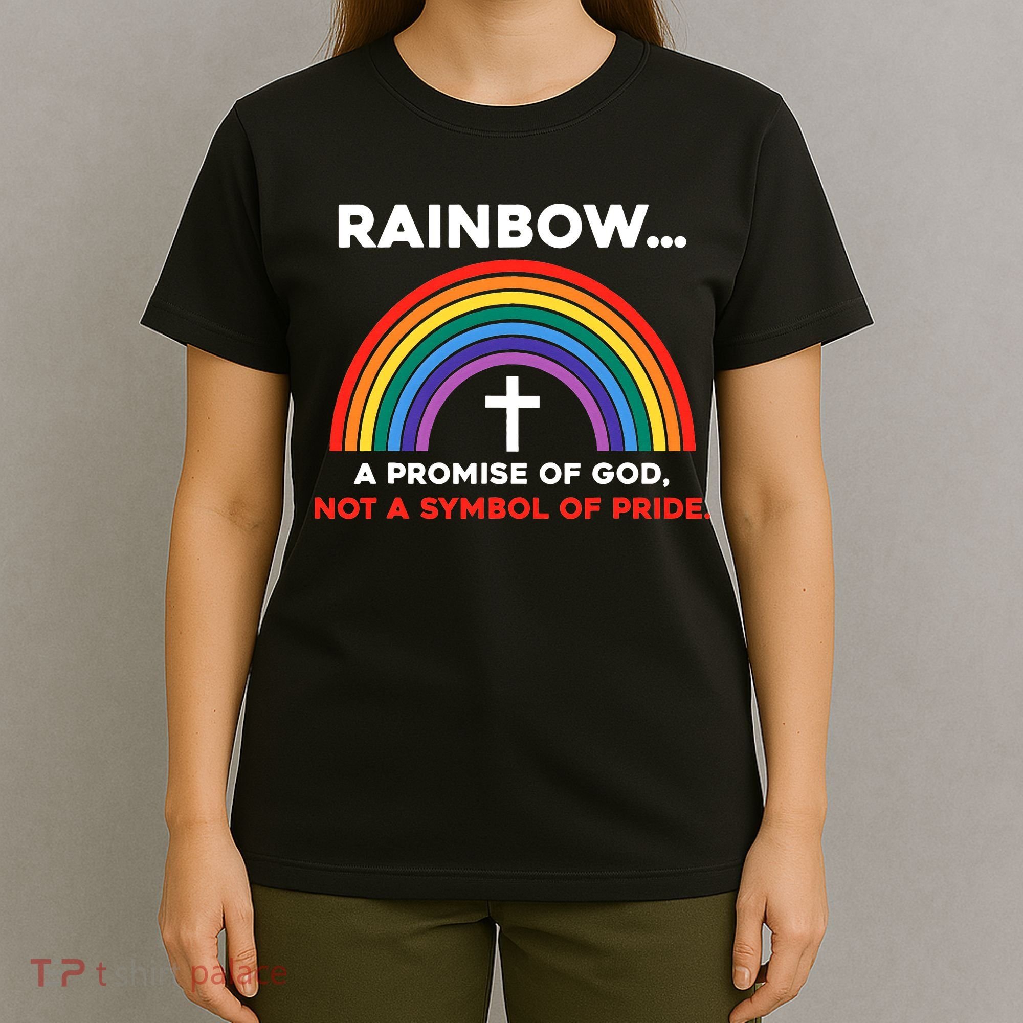 Rainbow A Promise Of God Not A Symbol Of Pride T-Shirt