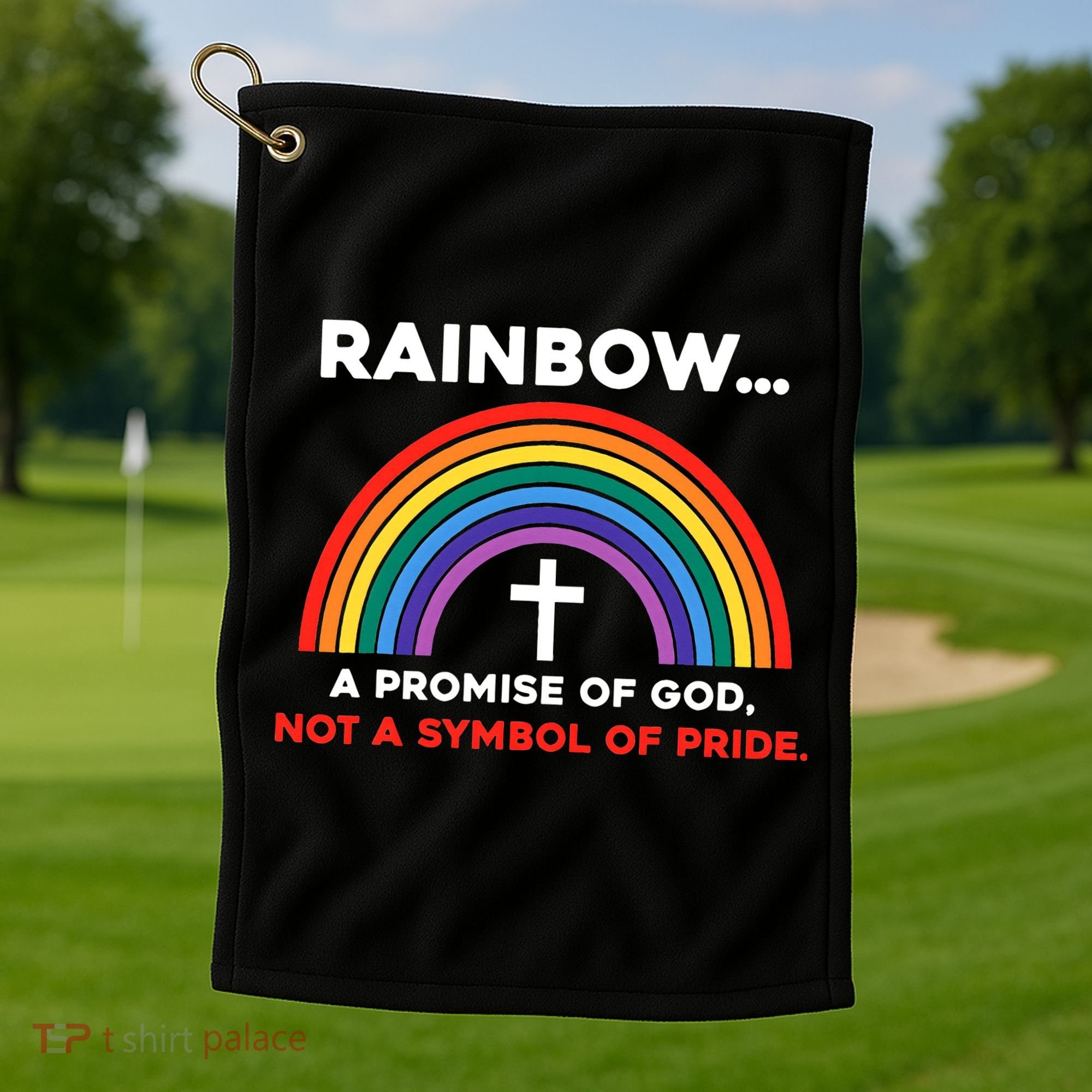 Rainbow A Promise Of God Not A Symbol Of Pride Golf Towel