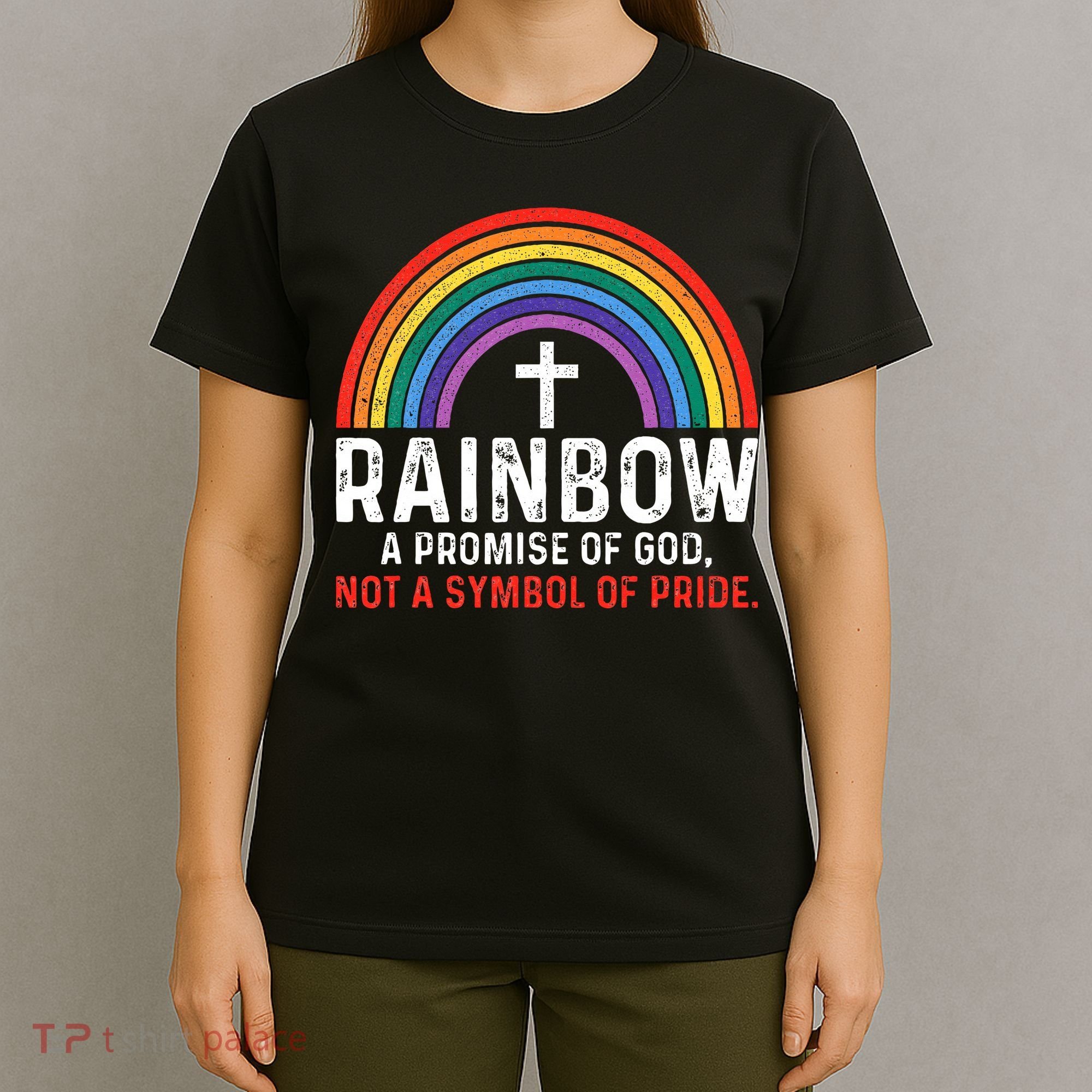 Rainbow A Promise Of God Not A Symbol Of Pride T-Shirt