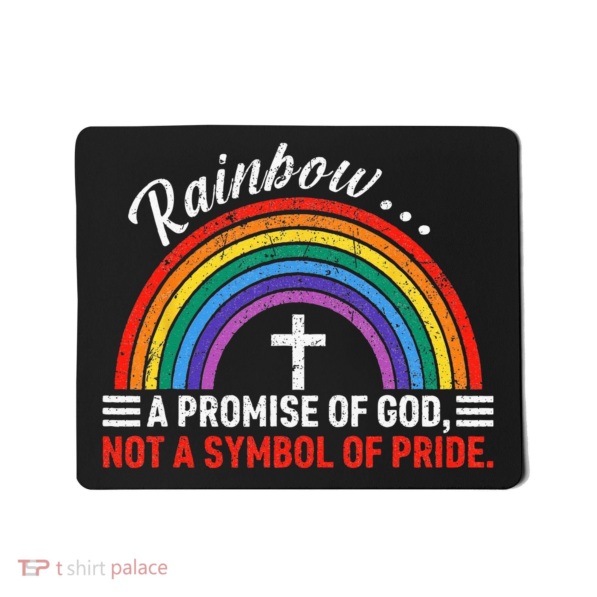 Rainbow A Promise Of God Not A Symbol Of Pride Mousepad