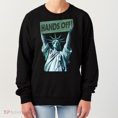 Resist And Protest  Hands Off Statue Of Liberty Women's Sweatshirt
