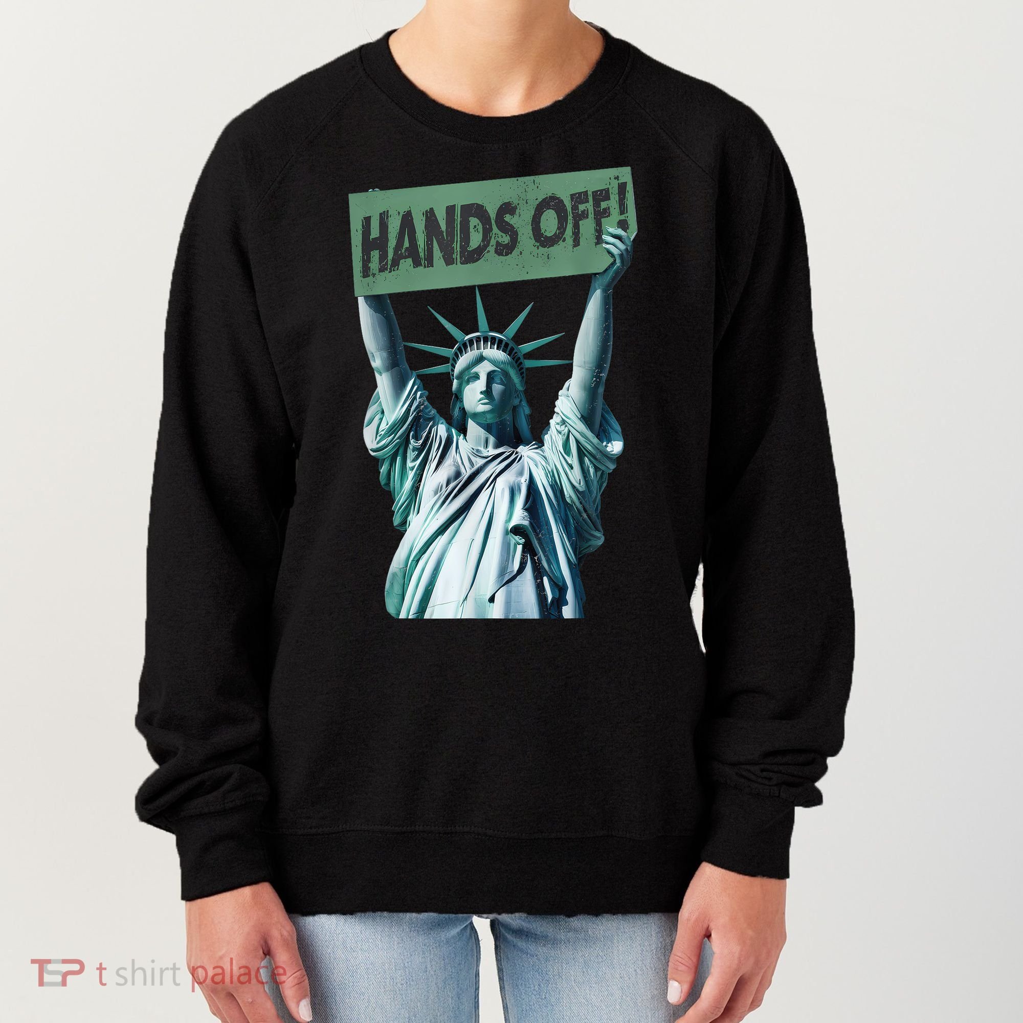 Resist And Protest  Hands Off Statue Of Liberty Women's Sweatshirt