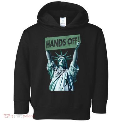 Resist And Protest  Hands Off Statue Of Liberty Toddler Hoodie
