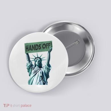 Resist And Protest  Hands Off Statue Of Liberty Button