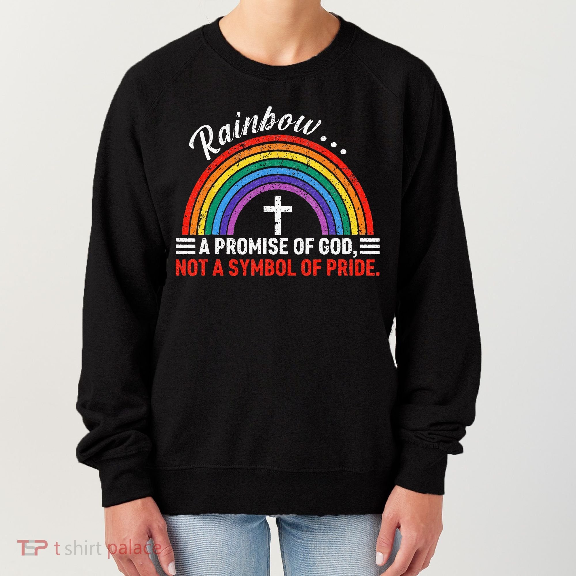 Rainbow A Promise Of God Not A Symbol Of Pride Women's Sweatshirt