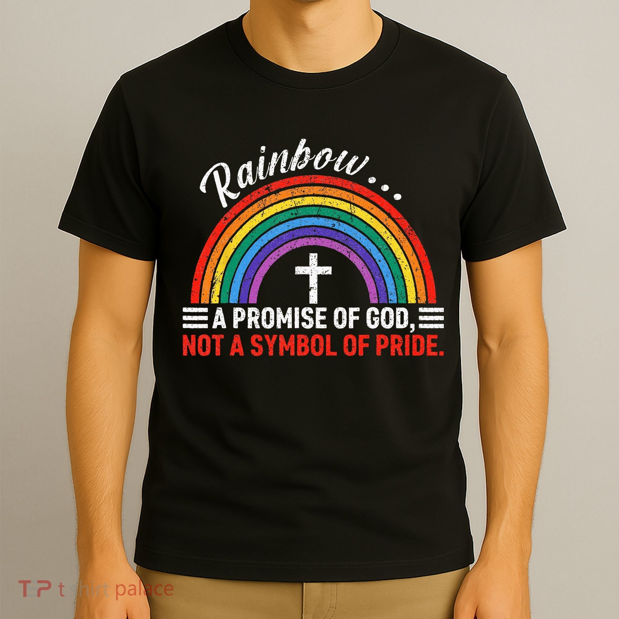 Rainbow A Promise Of God Not A Symbol Of Pride T-Shirt