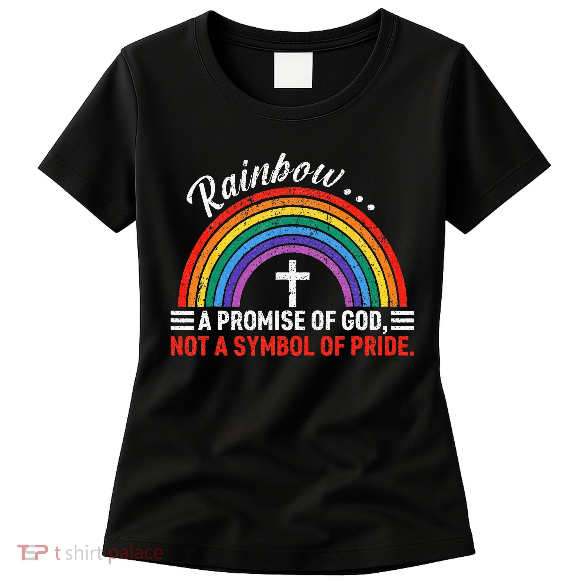 Rainbow A Promise Of God Not A Symbol Of Pride Women's T-Shirt