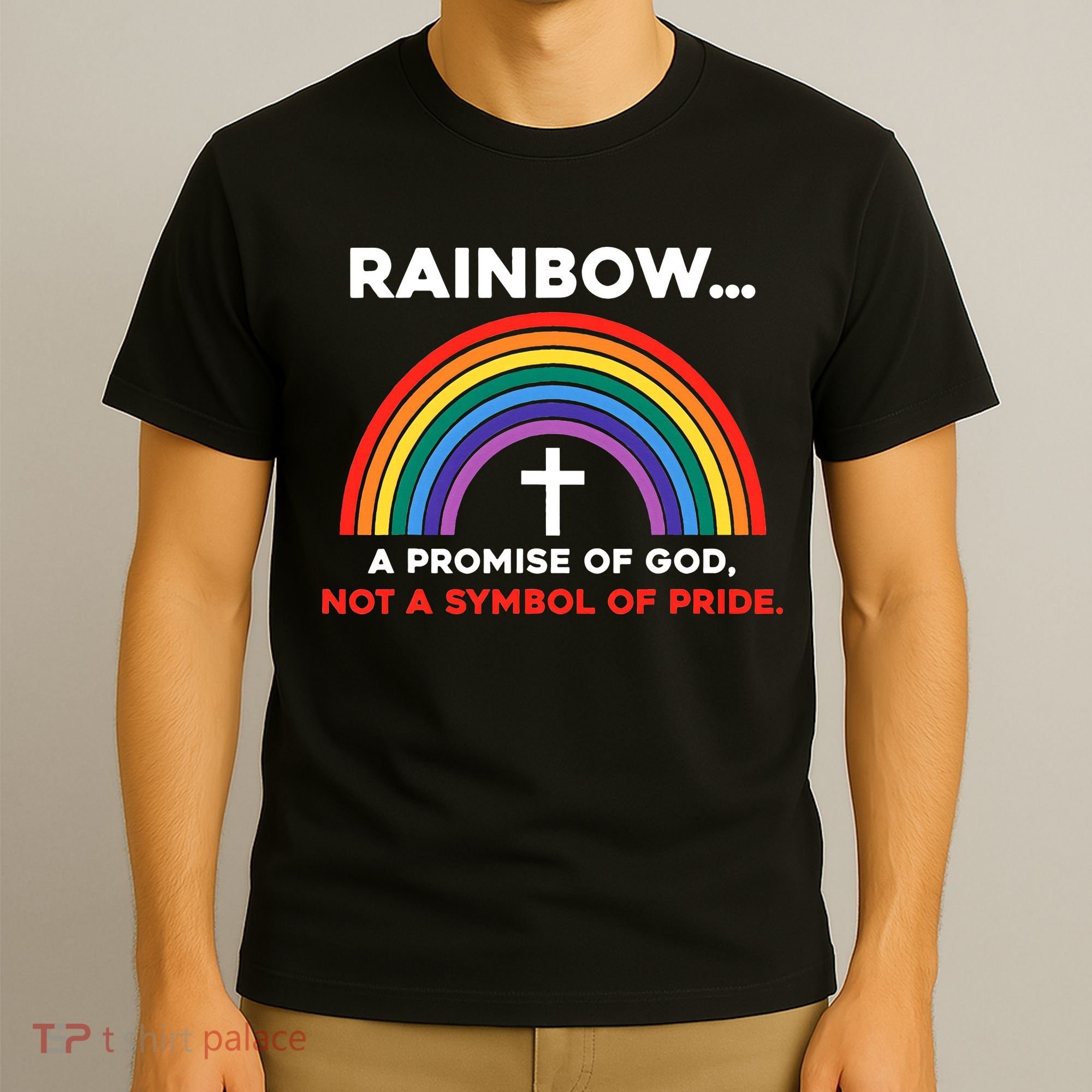 Rainbow A Promise Of God Not A Symbol Of Pride T-Shirt