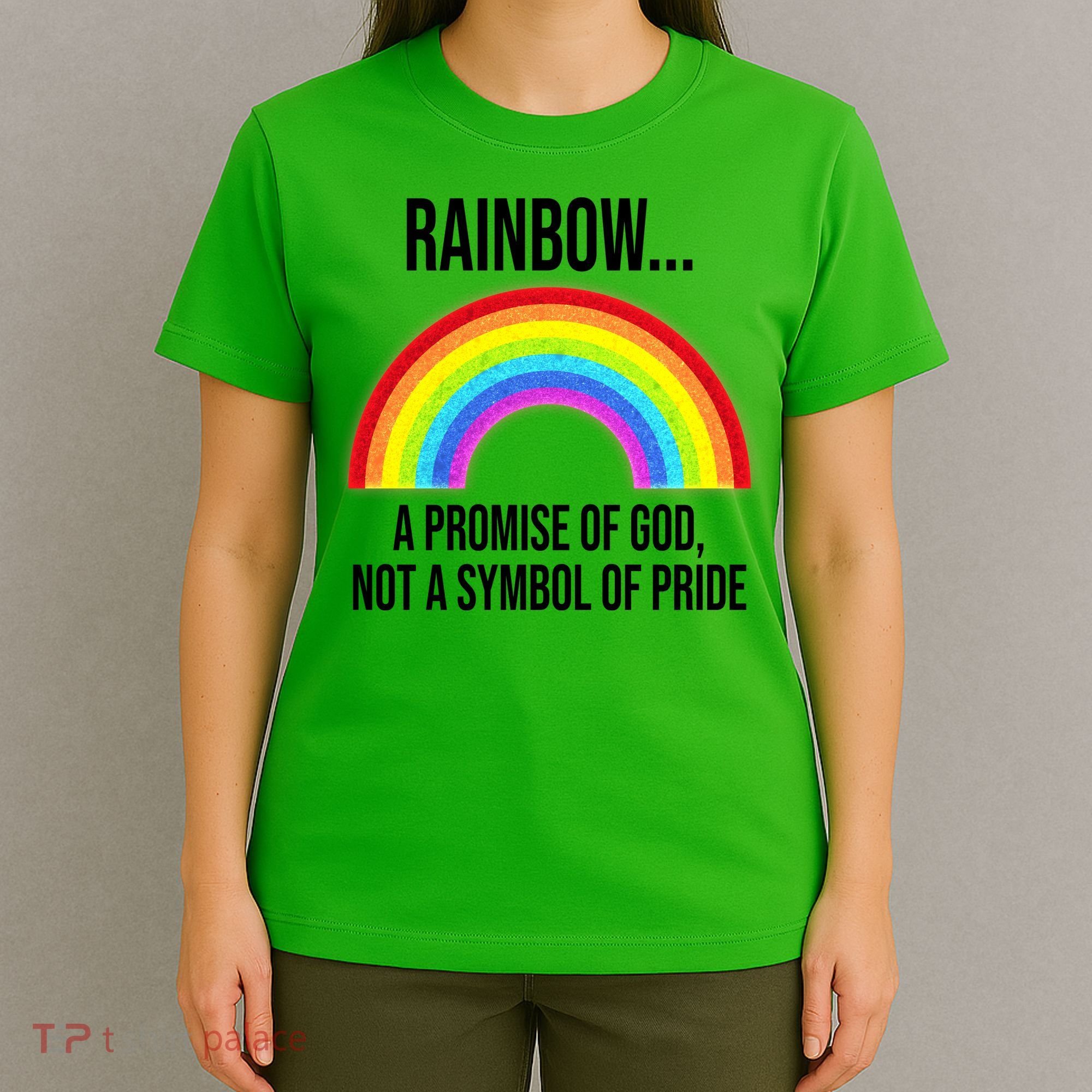 Rainbow A Promise Of God Not A Symbol Of Pride T-Shirt