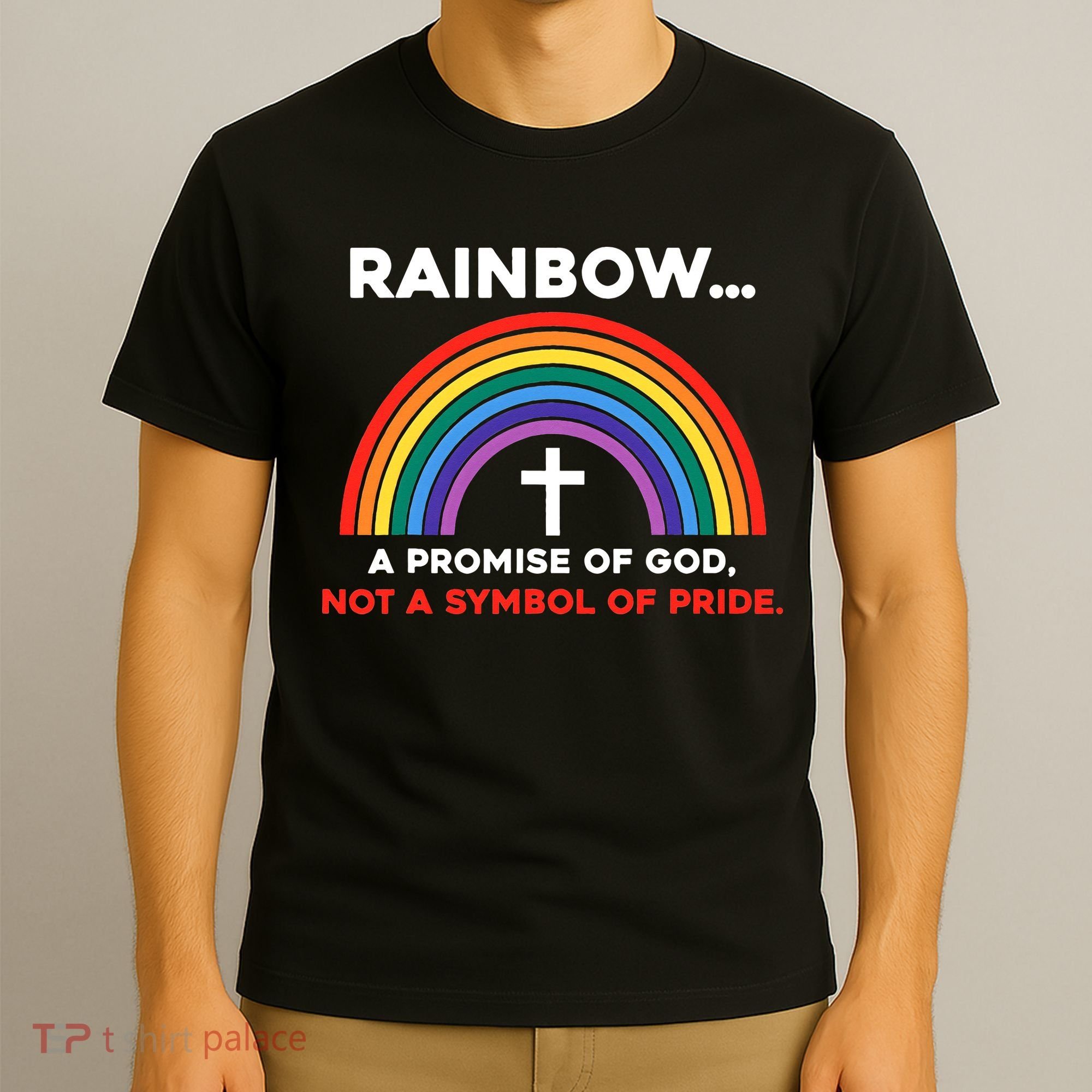 Rainbow A Promise Of God Not A Symbol Of Pride T-Shirt