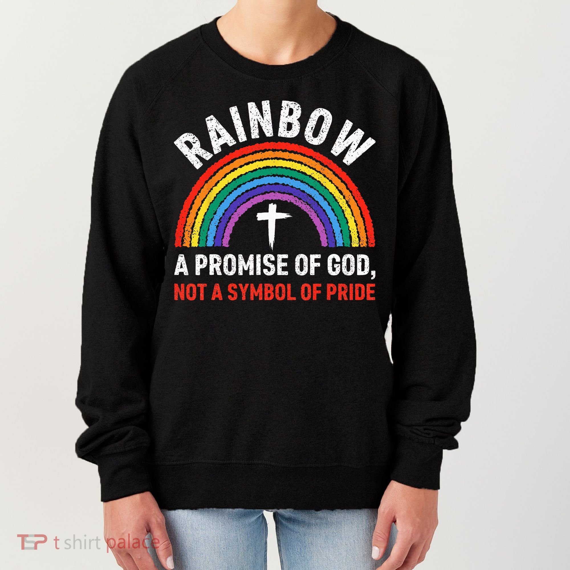 Rainbow A Promise Of God Not A Symbol Of Pride Women's Sweatshirt