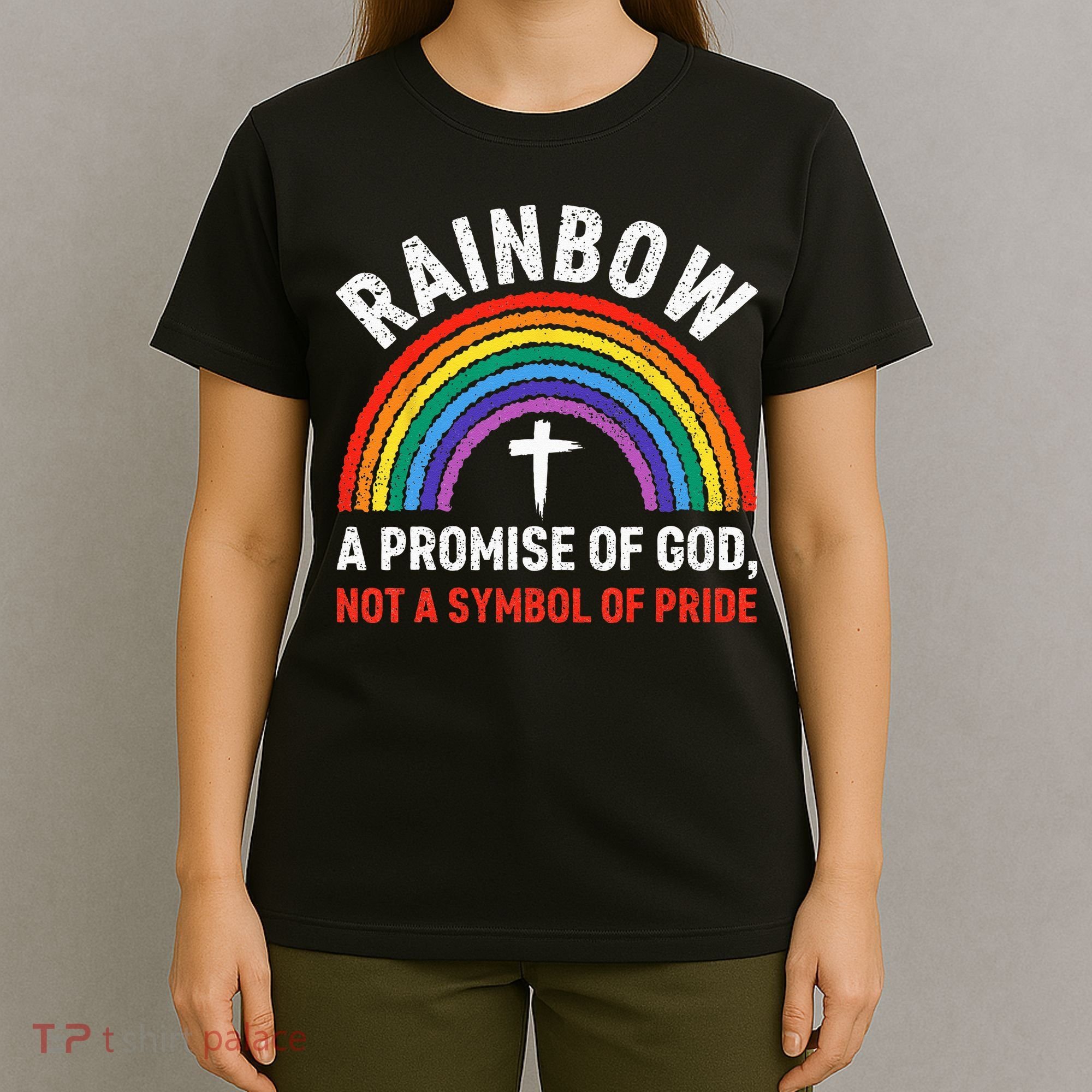 Rainbow A Promise Of God Not A Symbol Of Pride T-Shirt