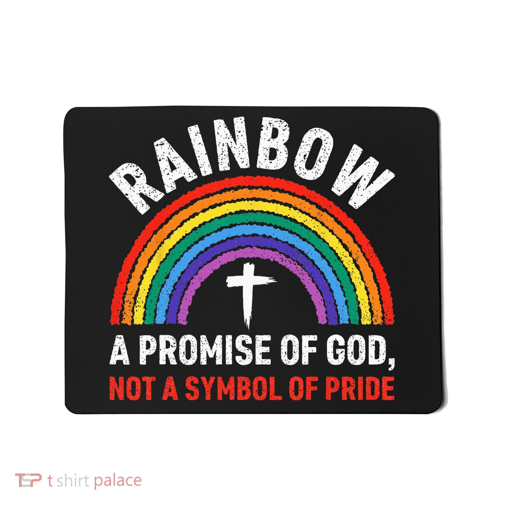 Rainbow A Promise Of God Not A Symbol Of Pride Mousepad