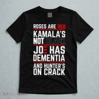 Roses Are Red KamalaS Not Black Joe Has Dementia And Hunters On Crack T-Shirt thumb 5