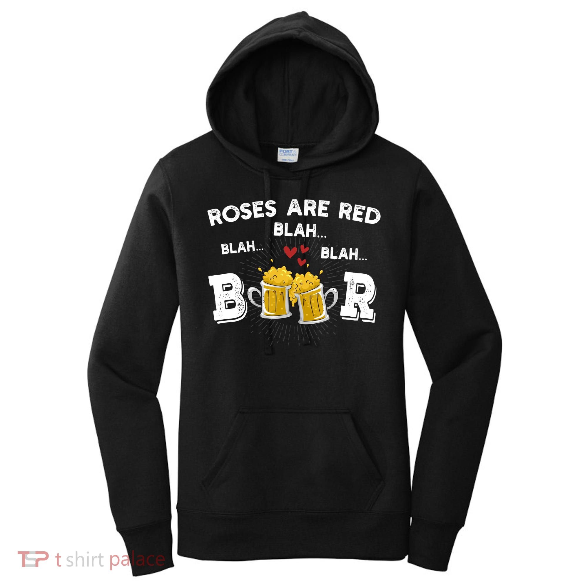 Roses Are Red Blah Beer Funny Valentines Day Ing Meaningful Gift Women's Hoodie