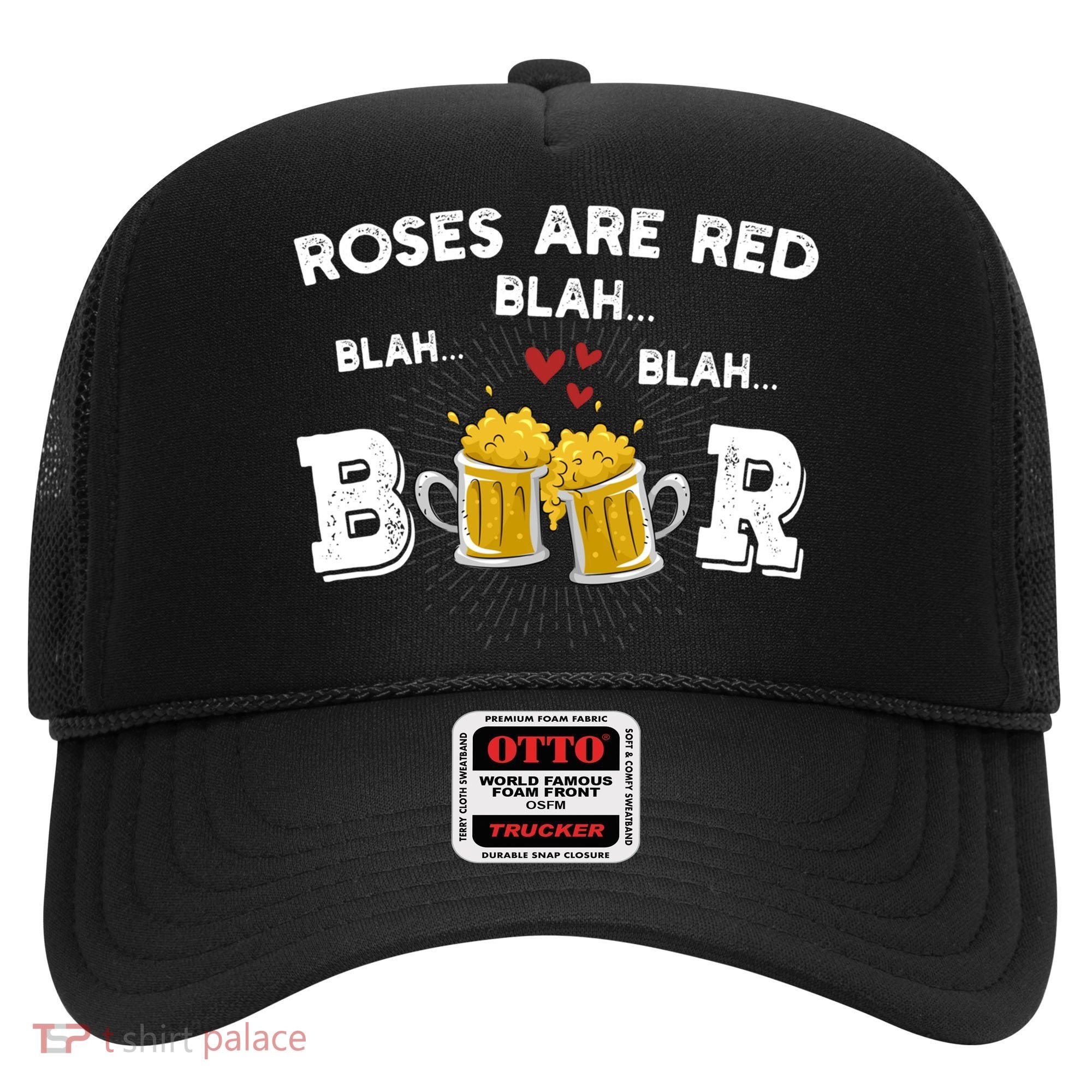 Roses Are Red Blah Beer Funny Valentines Day Ing Meaningful Gift Hat