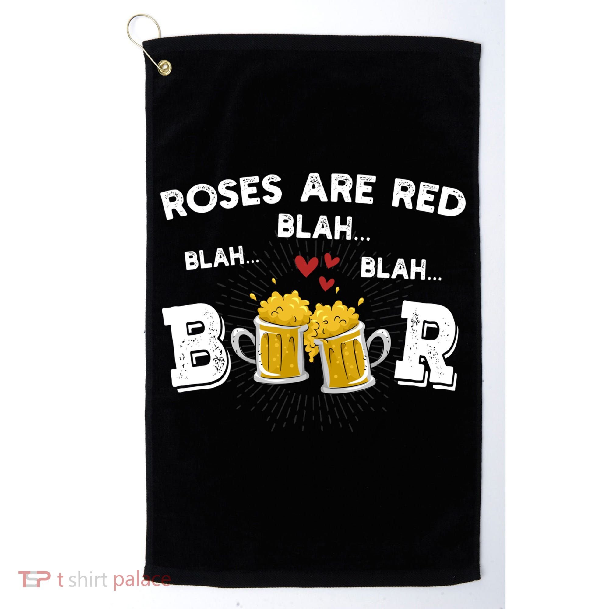 Roses Are Red Blah Beer Funny Valentines Day Ing Meaningful Gift Golf Towel