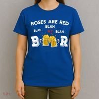 Roses Are Red Blah Beer Funny Valentines Day Ing Meaningful Gift T-Shirt thumb 4