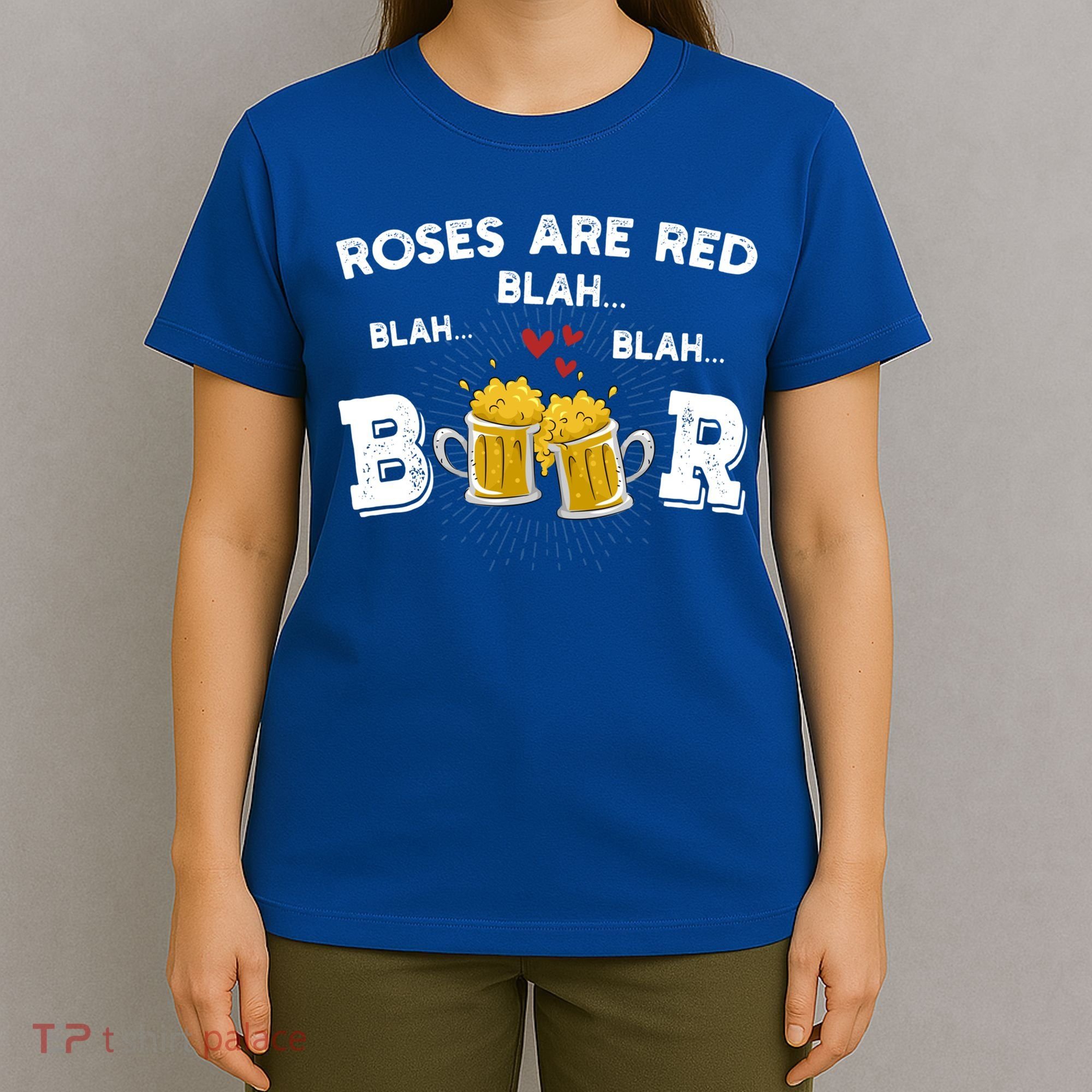 Roses Are Red Blah Beer Funny Valentines Day Ing Meaningful Gift T-Shirt