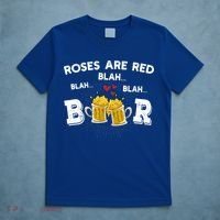 Roses Are Red Blah Beer Funny Valentines Day Ing Meaningful Gift T-Shirt thumb 5