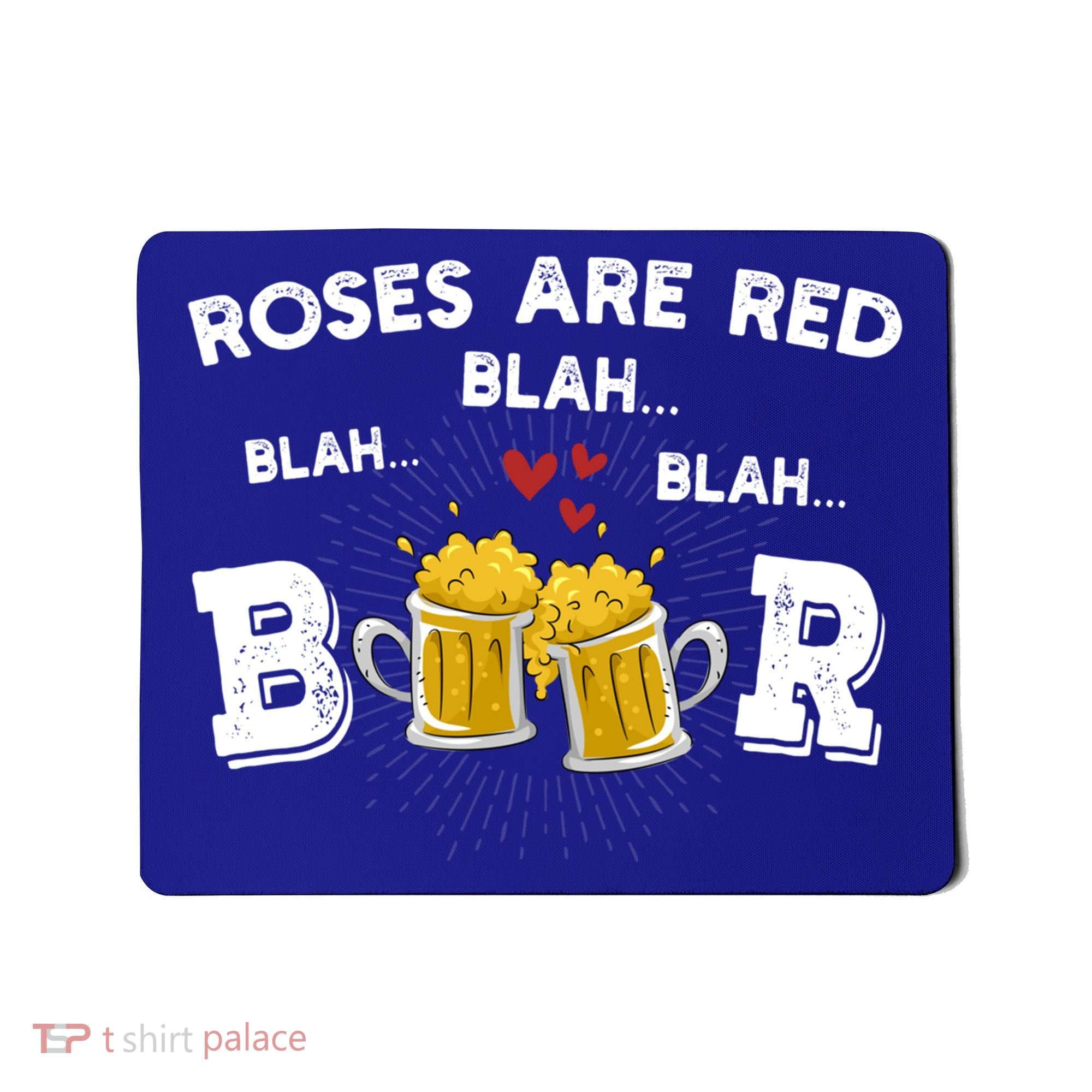 Roses Are Red Blah Beer Funny Valentines Day Ing Meaningful Gift Mousepad