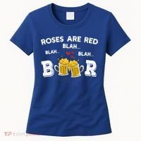 Roses Are Red Blah Beer Funny Valentines Day Ing Meaningful Gift Women's T-Shirt thumb 0