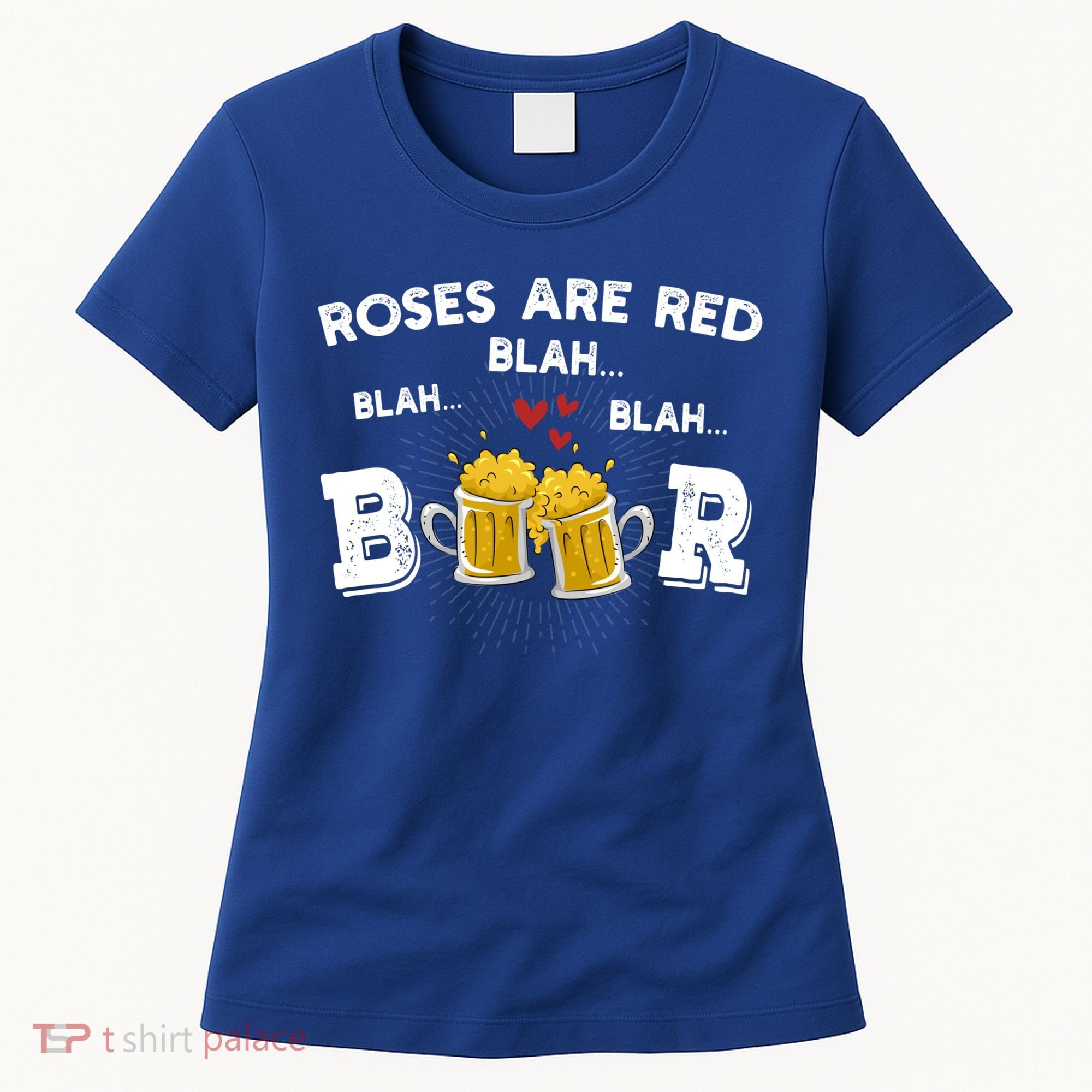 Roses Are Red Blah Beer Funny Valentines Day Ing Meaningful Gift Women's T-Shirt