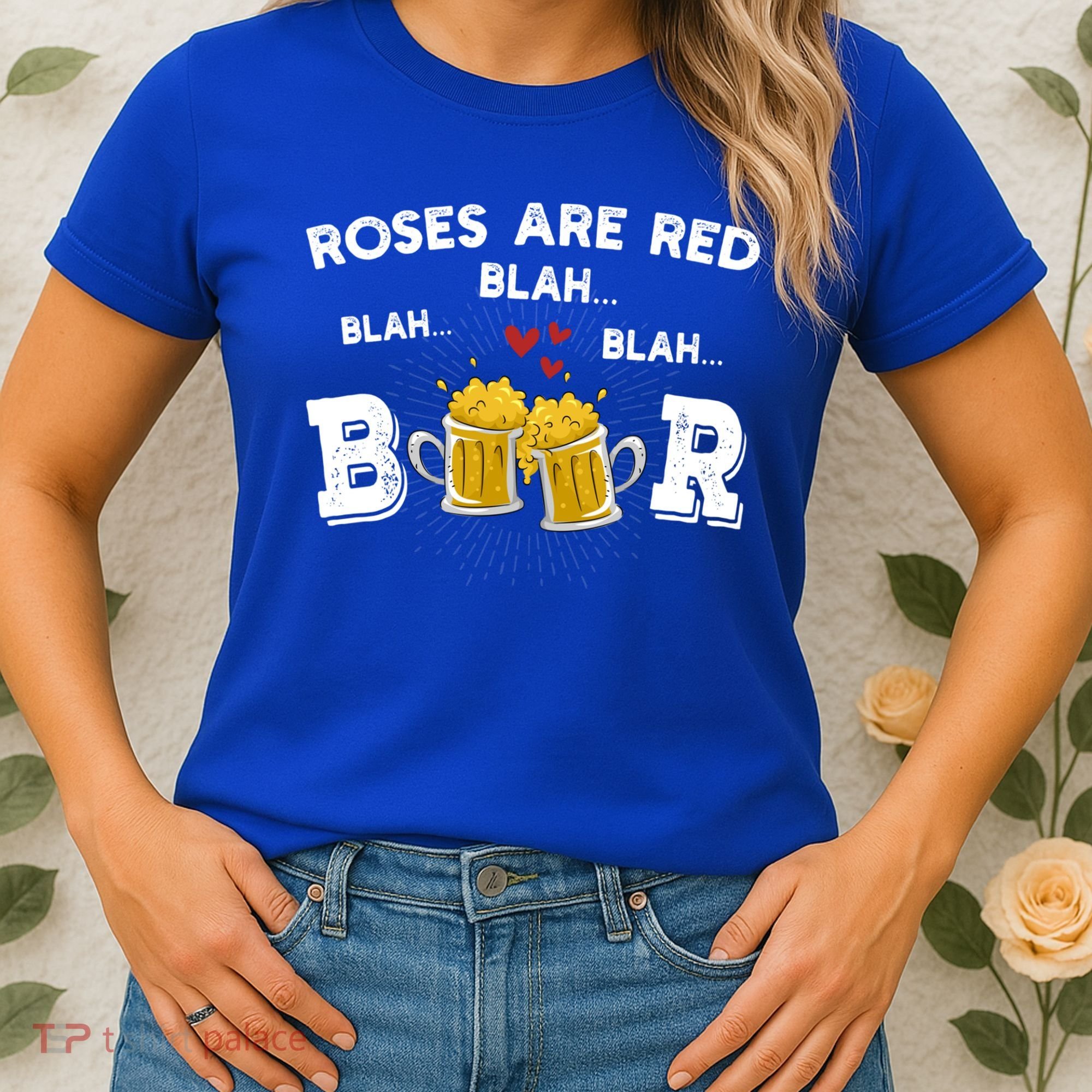 Roses Are Red Blah Beer Funny Valentines Day Ing Meaningful Gift Women's T-Shirt