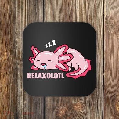 Relaxolotl Axolotls Coaster