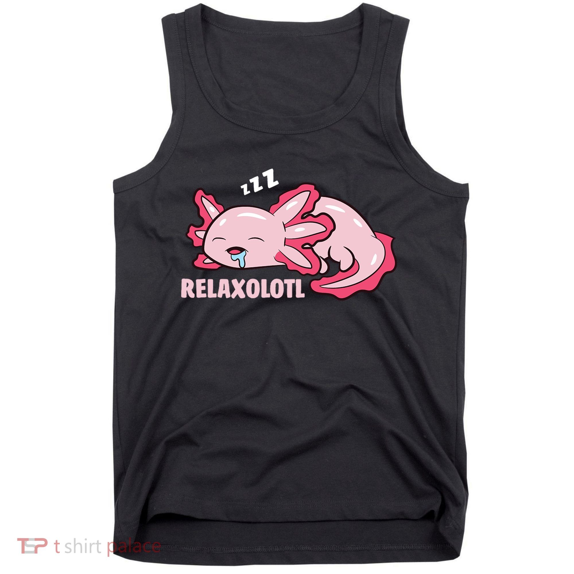 Relaxolotl Axolotls Tank Top