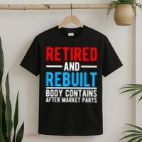Retired and Rebuilt Hip Knee Replacement Parts T-Shirt thumb 2