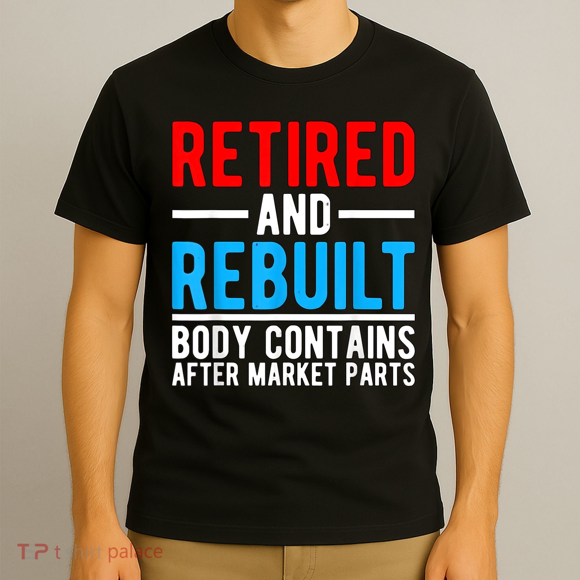 Retired and Rebuilt Hip Knee Replacement Parts T-Shirt