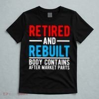 Retired and Rebuilt Hip Knee Replacement Parts T-Shirt thumb 5