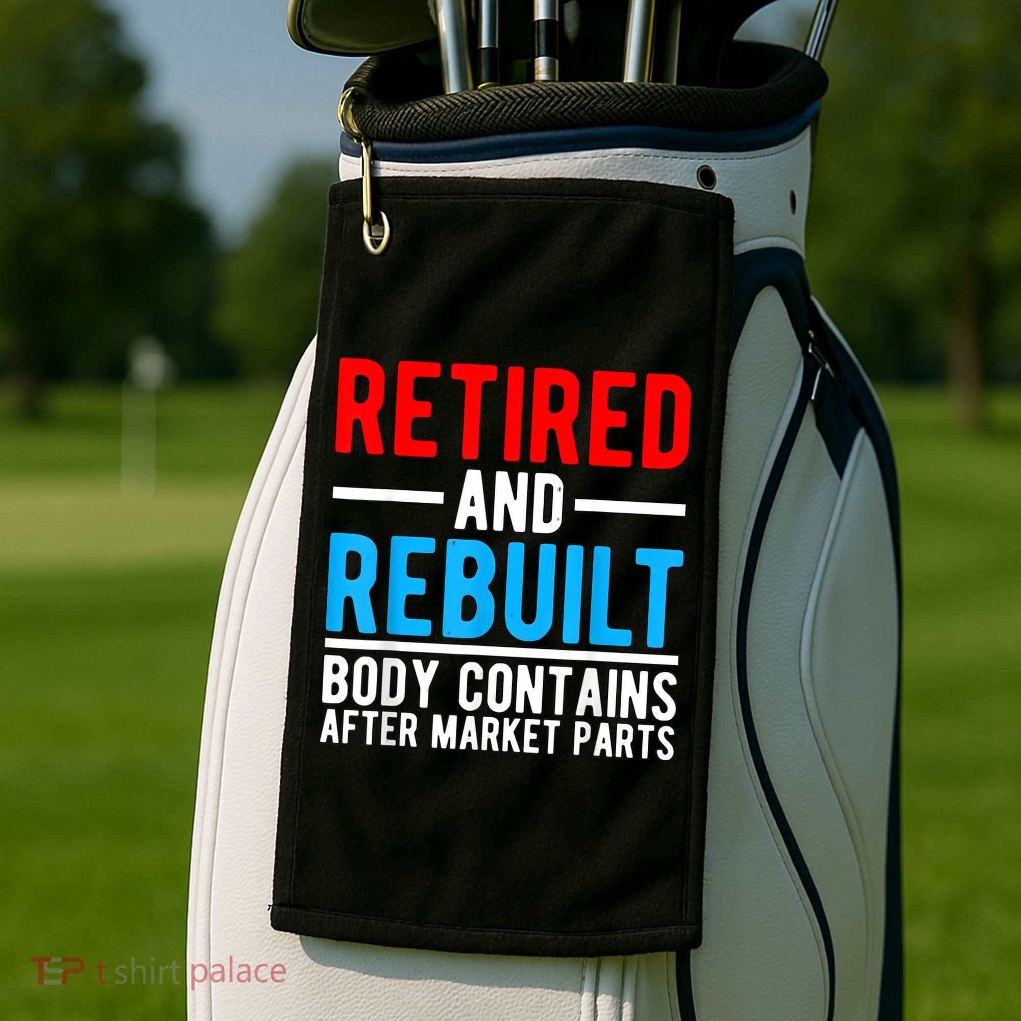 Retired and Rebuilt Hip Knee Replacement Parts Golf Towel