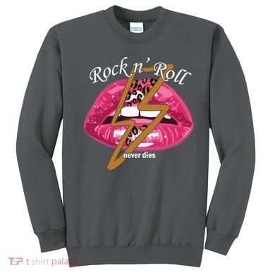 Rock And Roll Never Dies Lips Sweatshirt