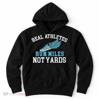 Real Athletes Run Miles Not Yards Running Marathon Runner Hoodie