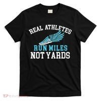 Real Athletes Run Miles Not Yards Running Marathon Runner T-Shirt thumb 0