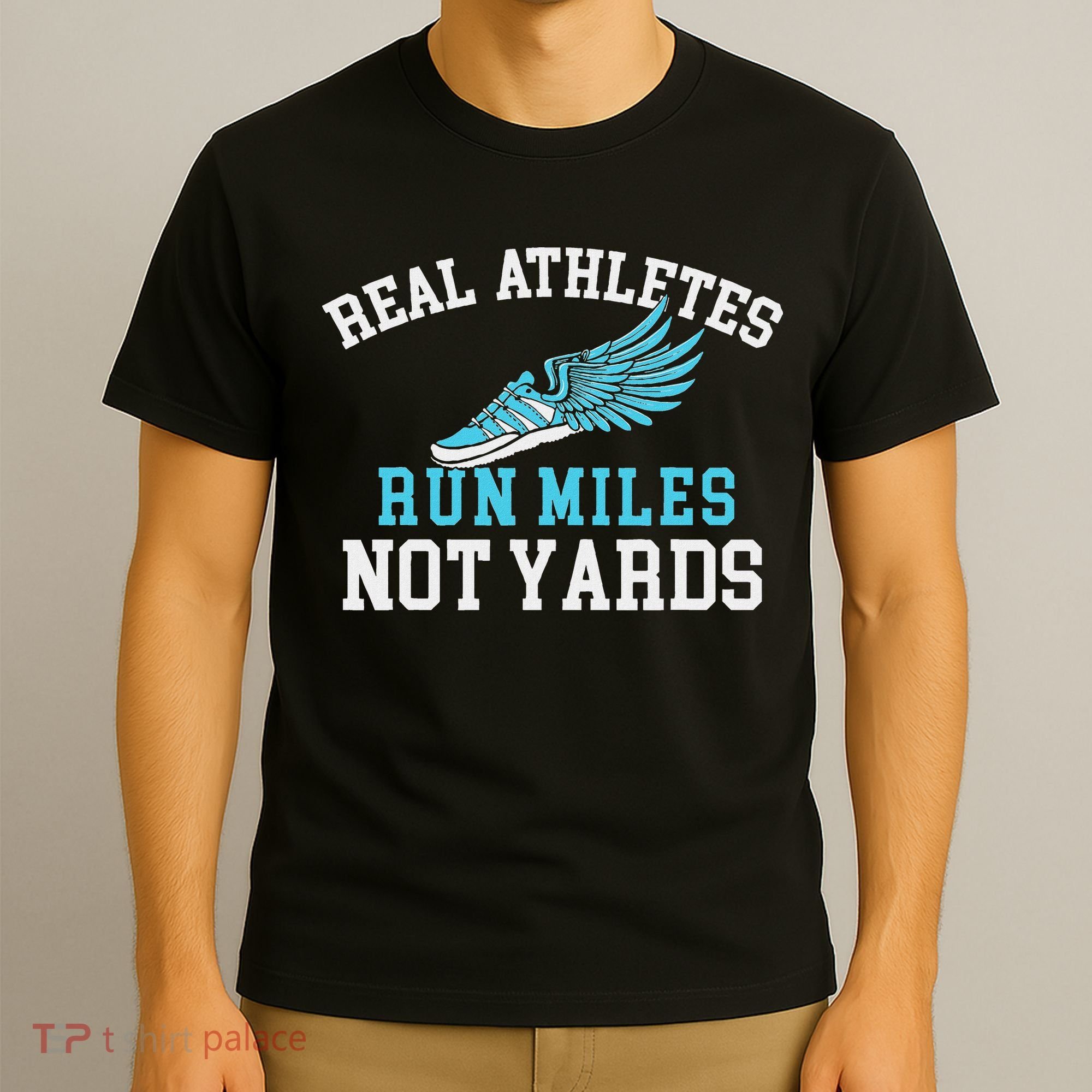 Real Athletes Run Miles Not Yards Running Marathon Runner T-Shirt