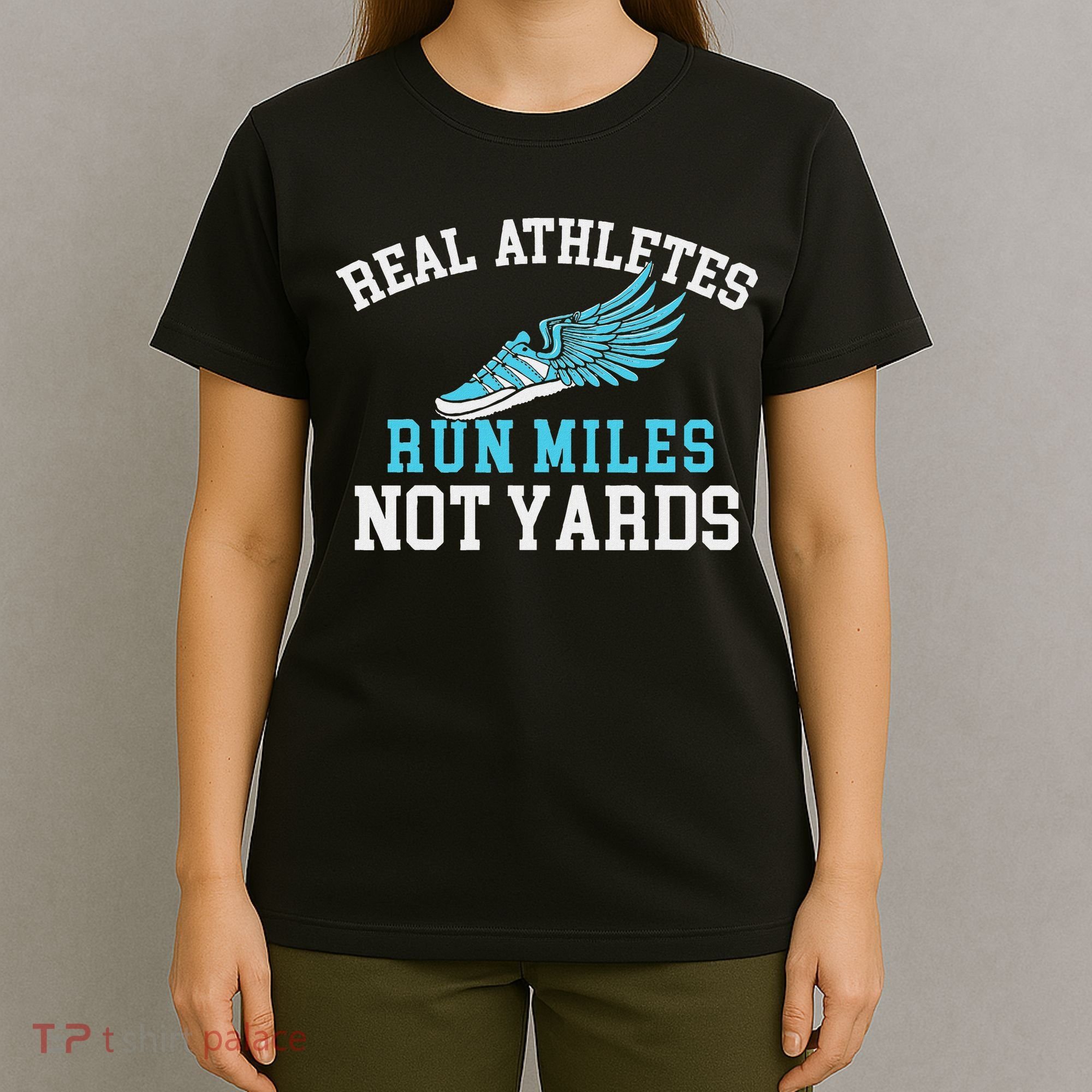 Real Athletes Run Miles Not Yards Running Marathon Runner T-Shirt