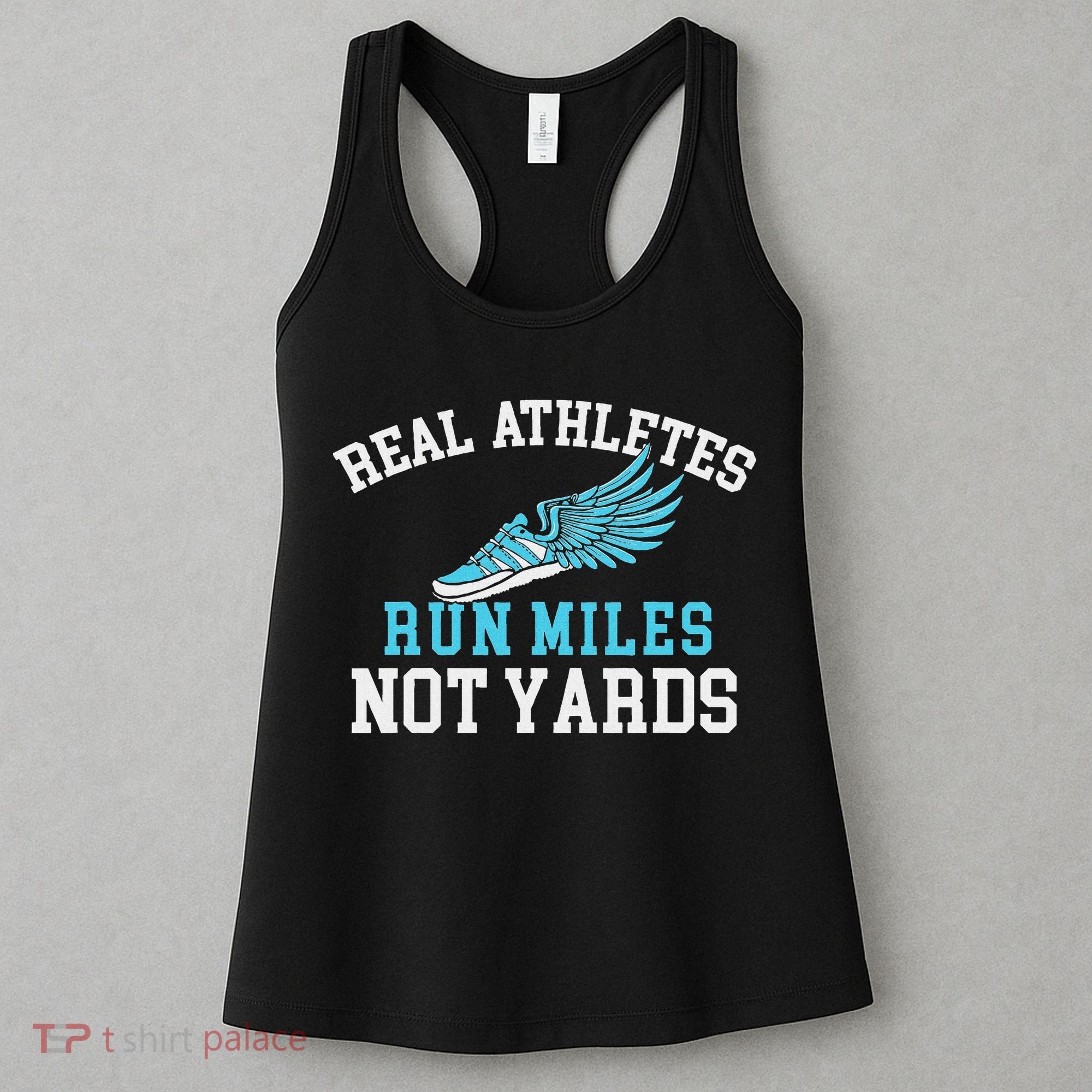 Real Athletes Run Miles Not Yards Running Marathon Runner Women's Tank Top