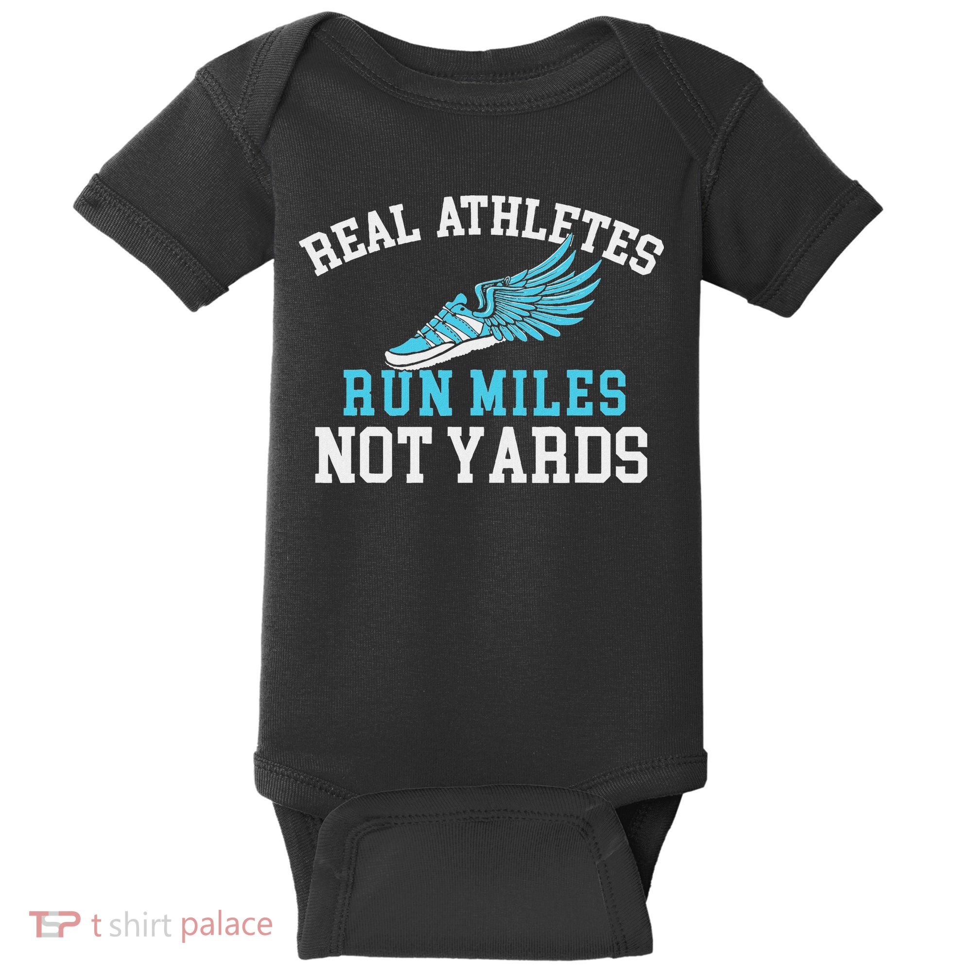 Real Athletes Run Miles Not Yards Running Marathon Runner Baby Bodysuit