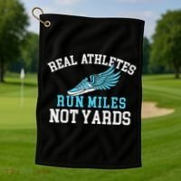 Real Athletes Run Miles Not Yards Running Marathon Runner Golf Towel thumb 1