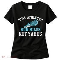Real Athletes Run Miles Not Yards Running Marathon Runner Women's T-Shirt thumb 0