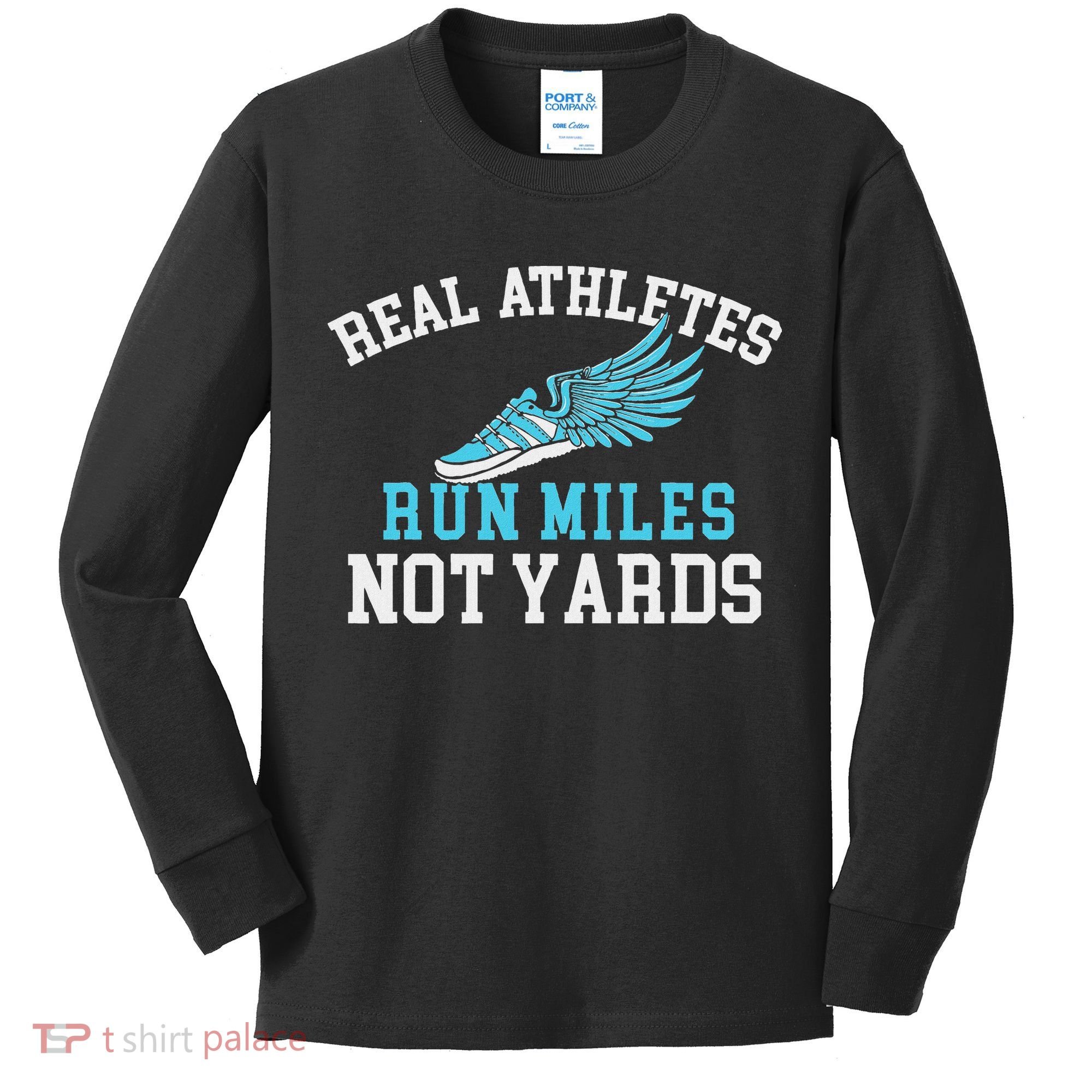 Real Athletes Run Miles Not Yards Running Marathon Runner Kids Long Sleeve Shirt