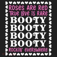 Roses Are Red True Love Is Rare Booty Rockin' Everywhere Women's Sweatshirt thumb 2