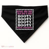 Roses Are Red True Love Is Rare Booty Rockin' Everywhere USA-Made Doggie Bandana thumb 0
