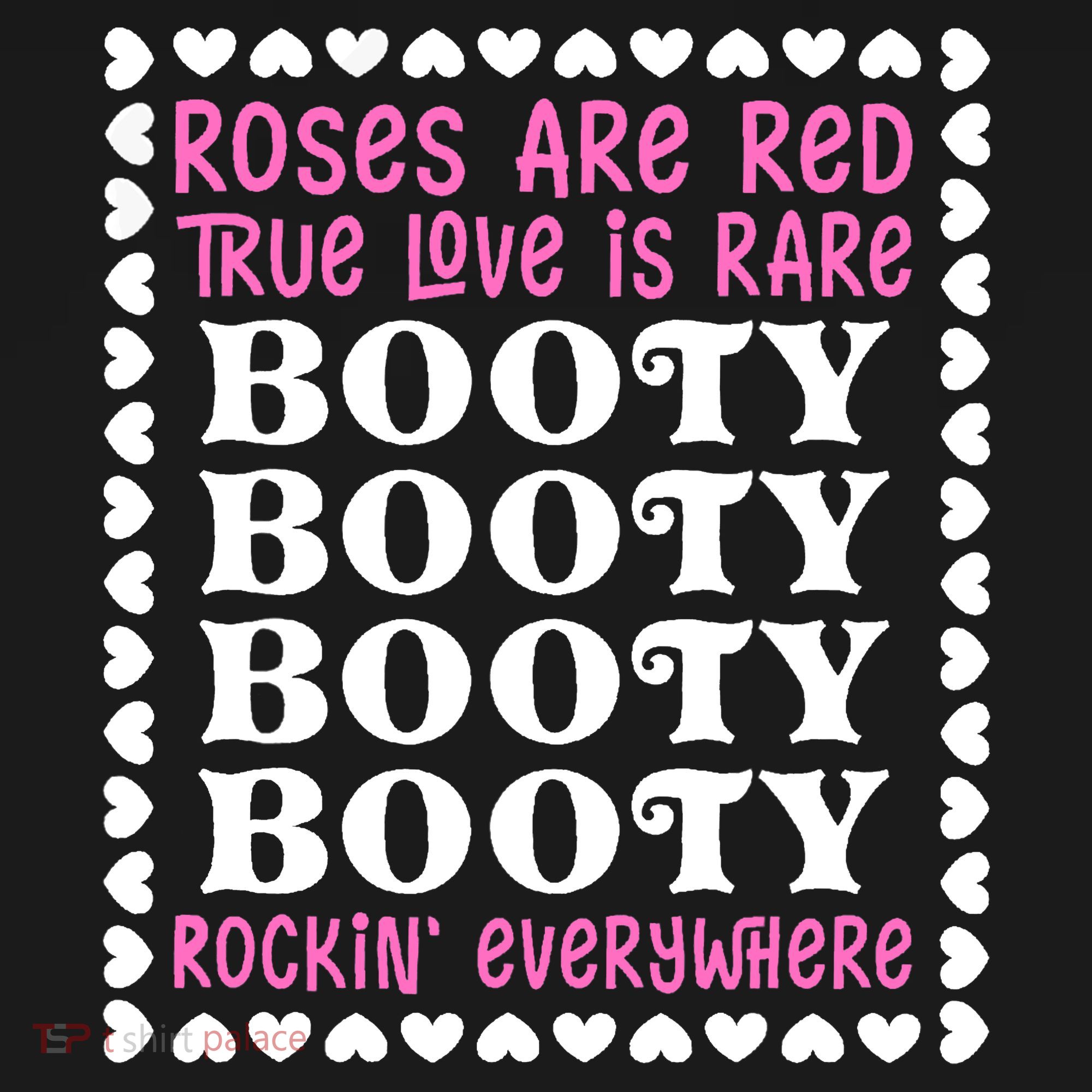 Roses Are Red True Love Is Rare Booty Rockin' Everywhere Women's Hoodie